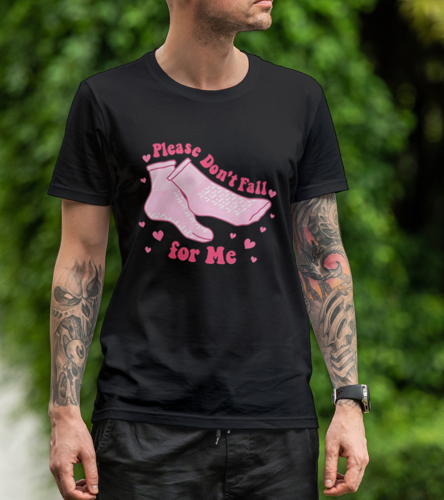 Nurse Valentine Pink Socks Please Don’t Fall For Me T-Shirt