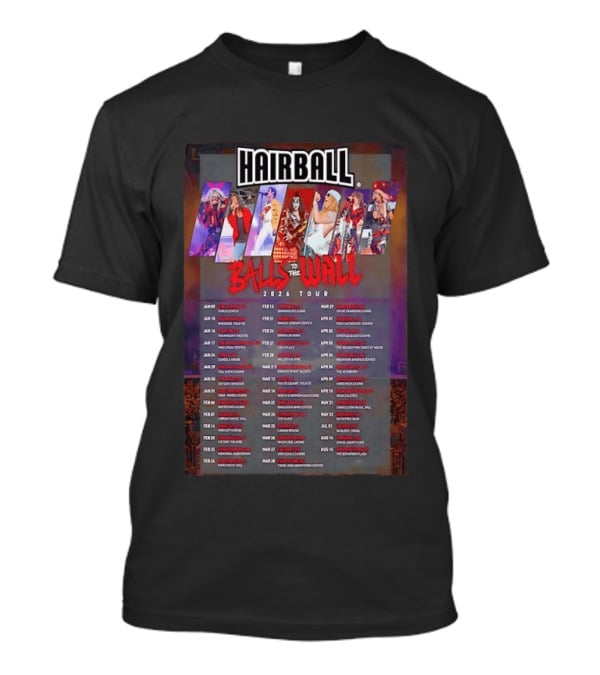 Hairball Balls To The Wall 2026 Tour Concert Dates T-Shirt