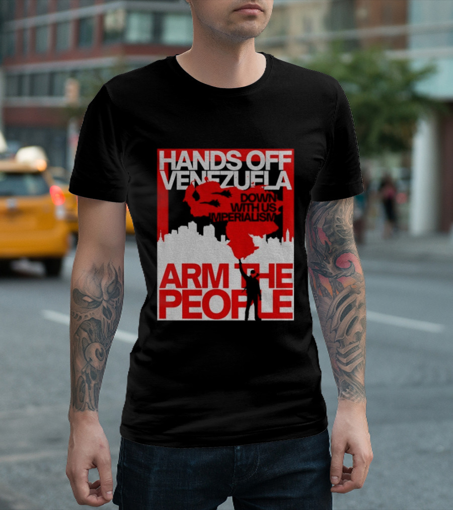 Hands Off Venezuela Arm The People Map And Cityscape Activism T-Shirt