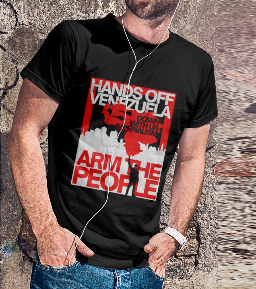 Hands Off Venezuela Arm The People Map And Cityscape Activism T-Shirt