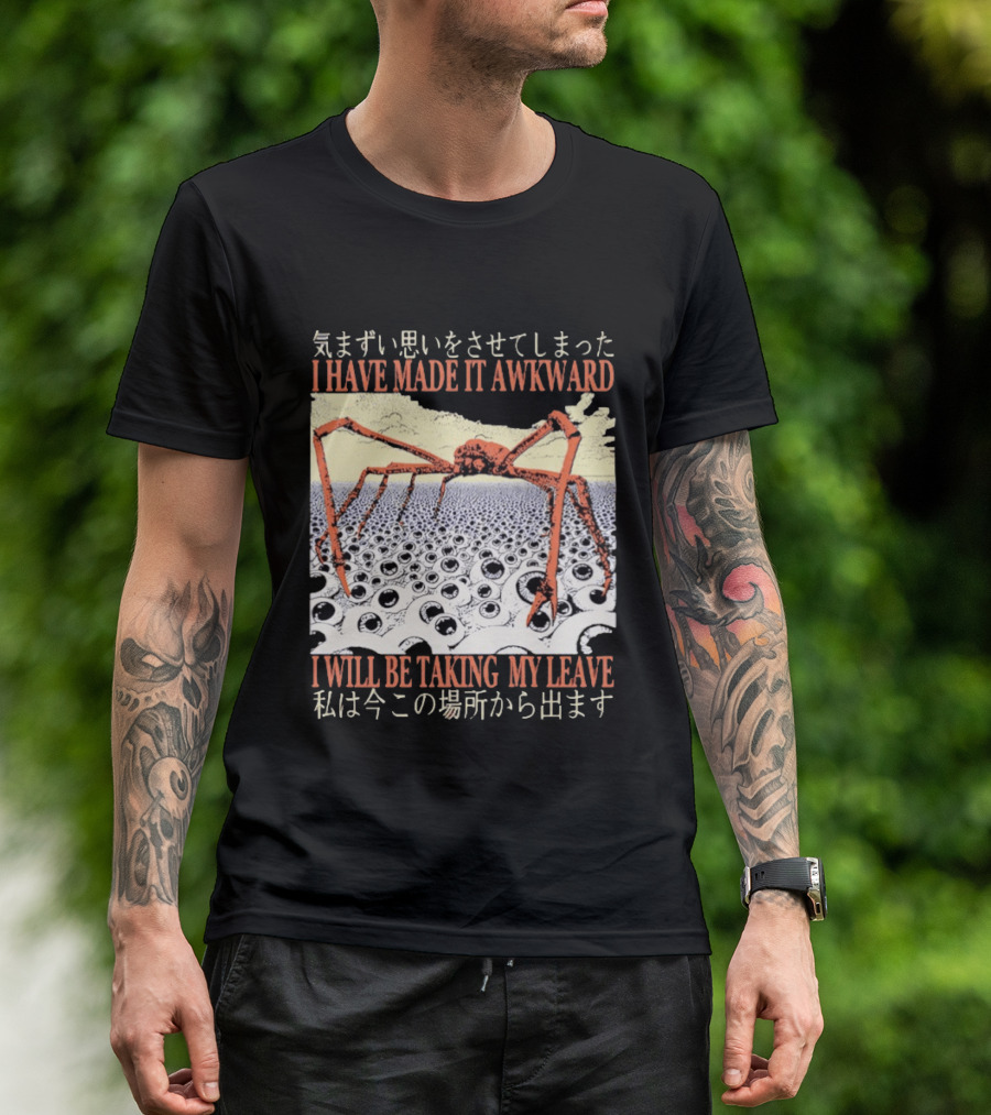 I Have Made It Awkward Vintage Japanese Spider Crab I Will Be Taking My Leave T-Shirt
