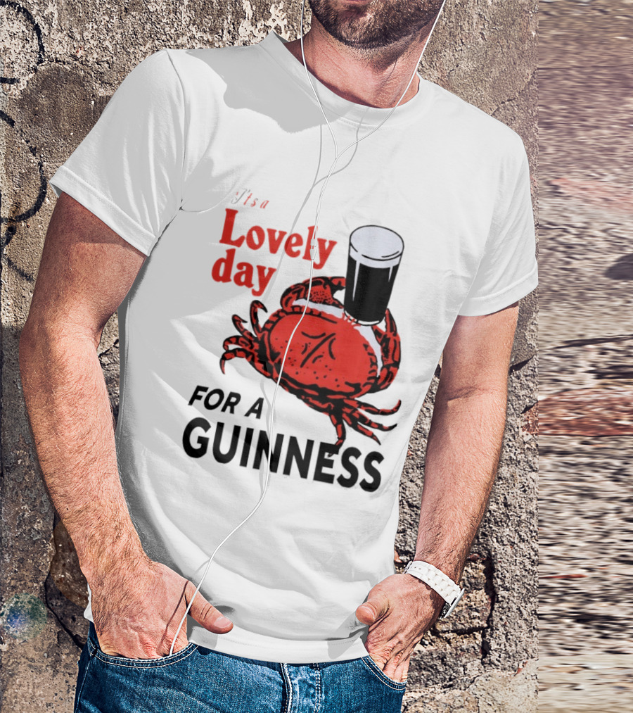 Lovely Day For A Guinness Crab Holding Pint T-Shirt