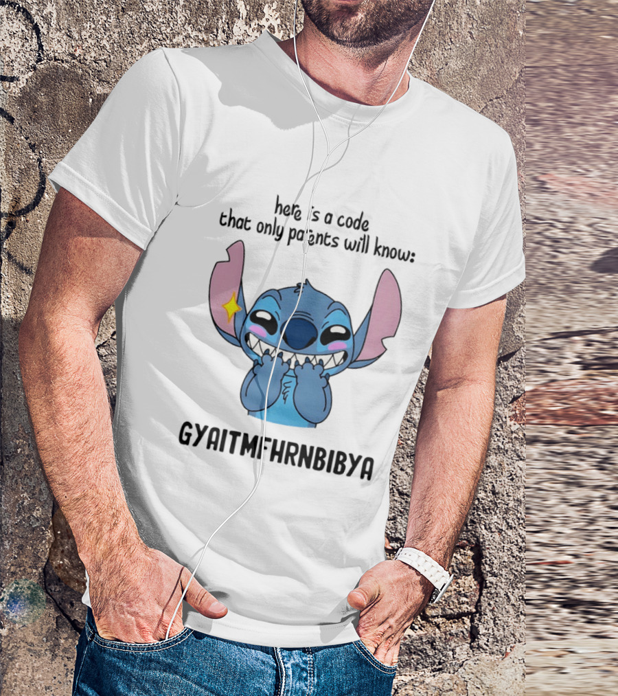 Stitch Meme Parents Code GYAITMFHRNBIBYA T-Shirt