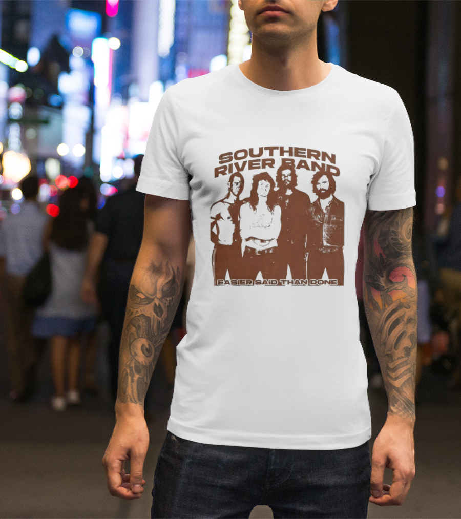 Southern River Band Easier Said Than Done T-Shirt