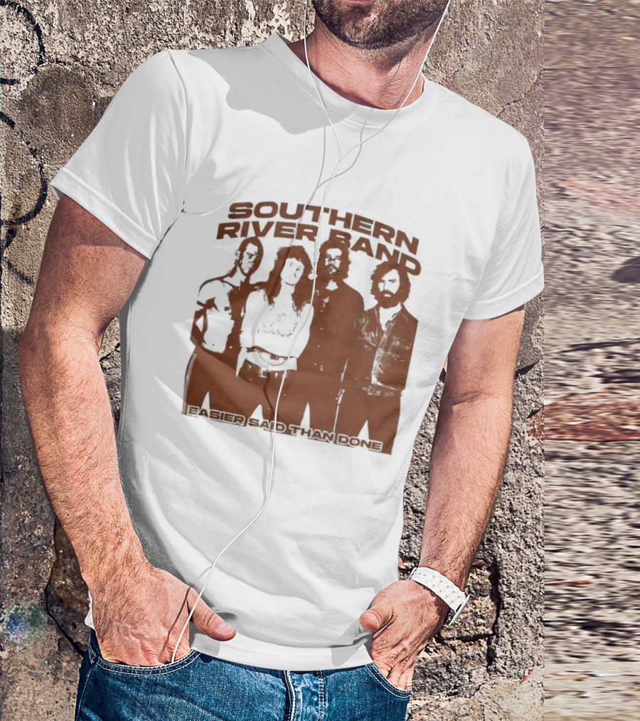 Southern River Band Easier Said Than Done T-Shirt
