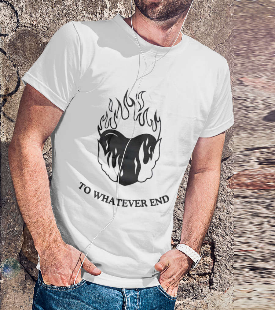 Flaming Heart To Whatever End T-Shirt