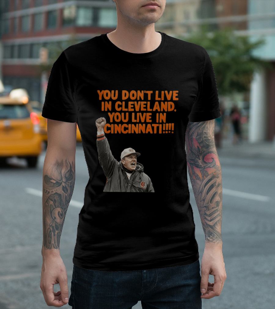 Bill Musgrave You Don’t Live In Cleveland You Live In Cincinnati T-Shirt