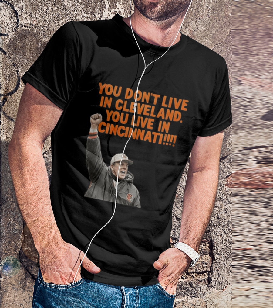 Bill Musgrave You Don’t Live In Cleveland You Live In Cincinnati T-Shirt