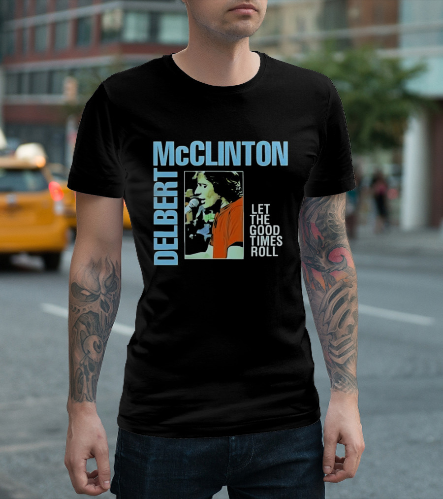 Delbert McClinton Let The Good Times Roll Singer Musician Performance T-Shirt