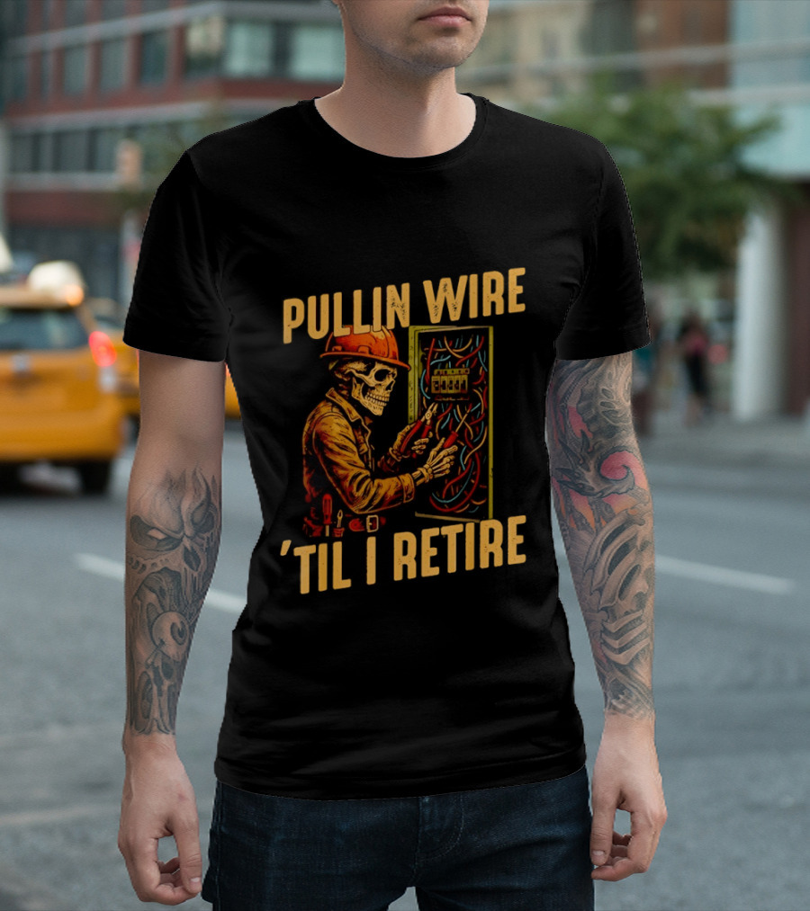 Skeleton Pullin Wire 'Til I Retire Electrician Humor T-Shirt