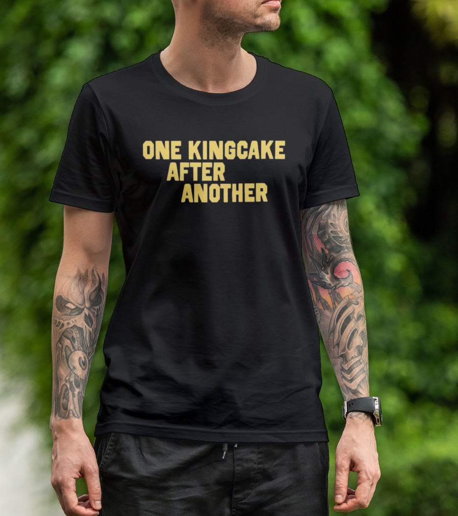One Kingcake After Another Festival Fun Mardi Gras Celebration T-Shirt