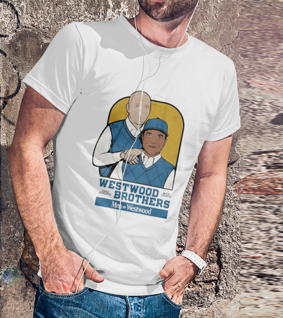 Dave Roberts Mick Cronin Westwood Brothers Men Of Westwood T-Shirt