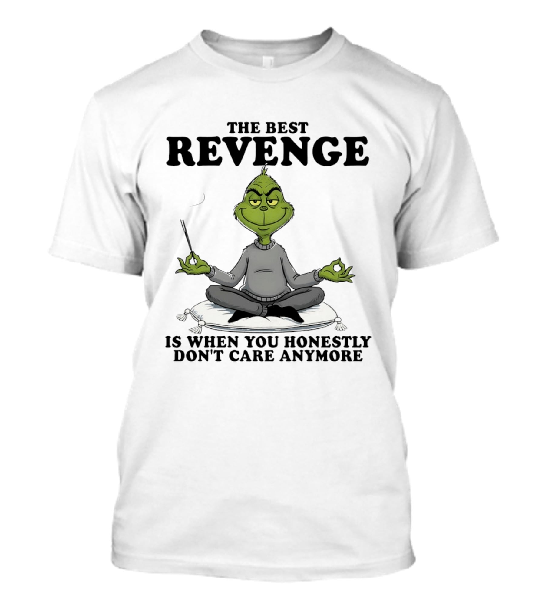 The Best Revenge Grinch Meditation Don't Care Anymore T-Shirt