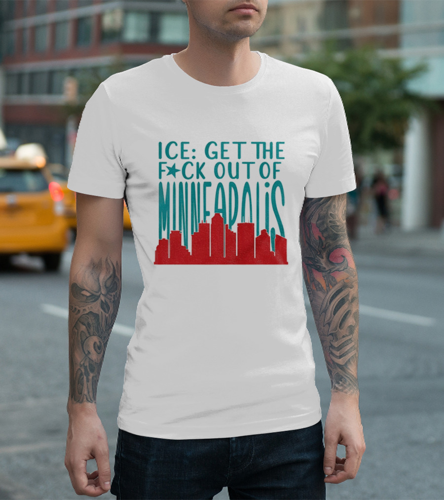 Minnesota ICE Get The F*ck Out Of Minneapolis Protest Skyline T-Shirt