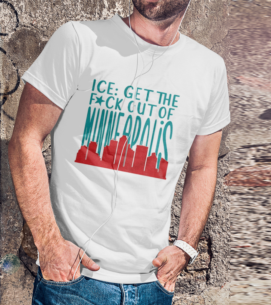 Minnesota ICE Get The F*ck Out Of Minneapolis Protest Skyline T-Shirt