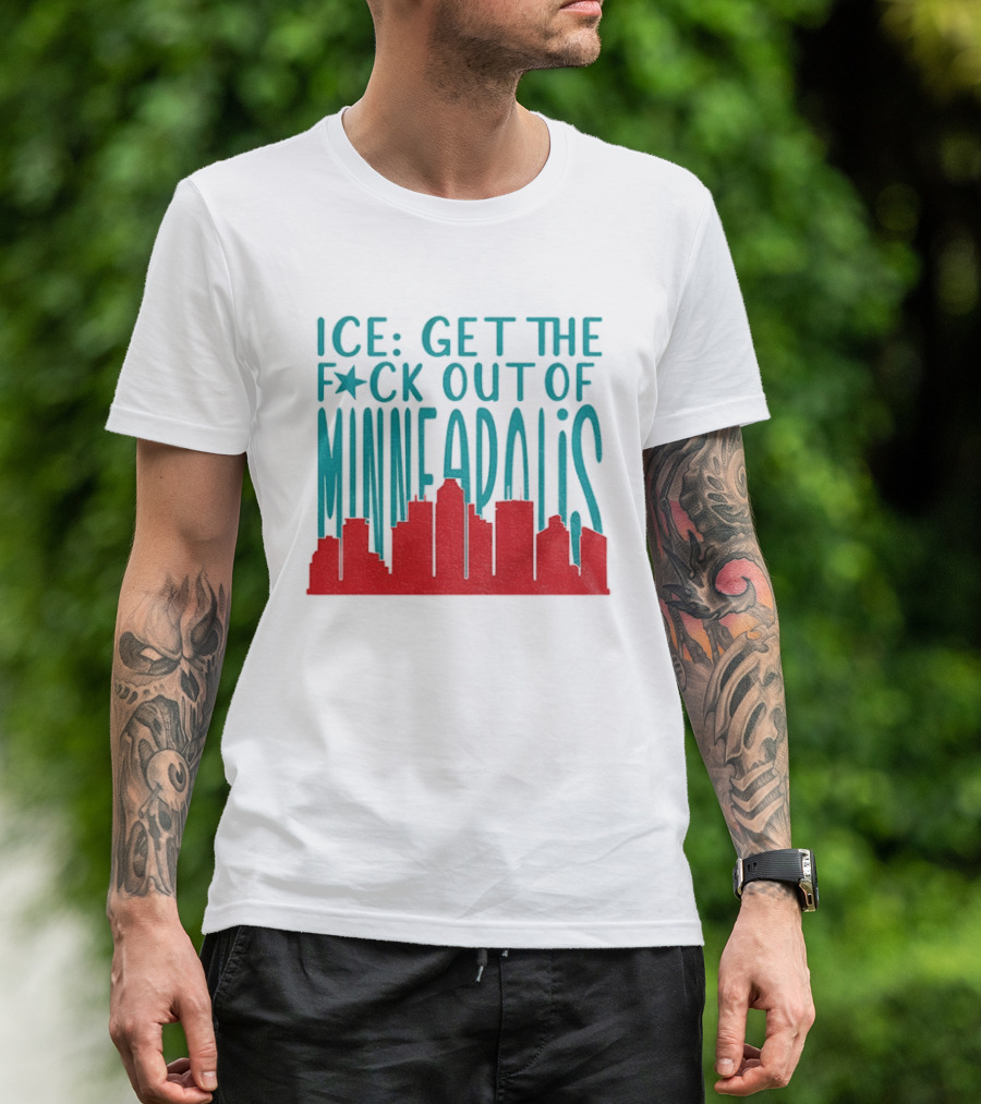 Minnesota ICE Get The F*ck Out Of Minneapolis Protest Skyline T-Shirt