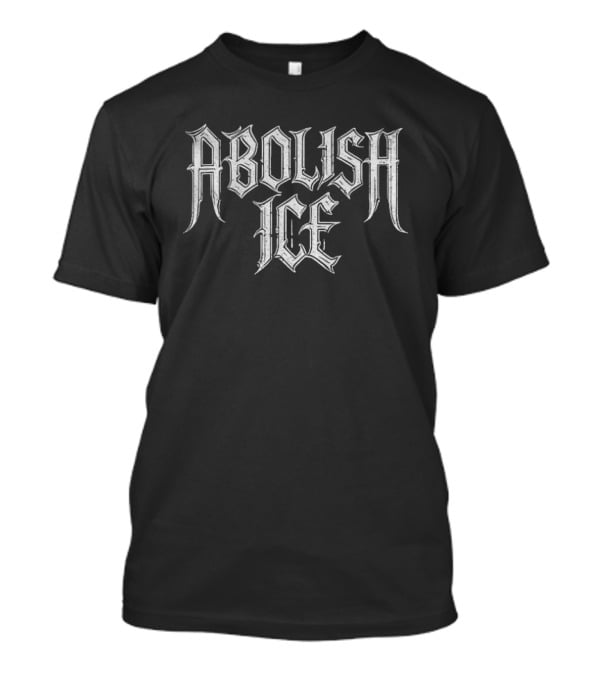 Abolish ICE Heavy Metal Gothic T-Shirt