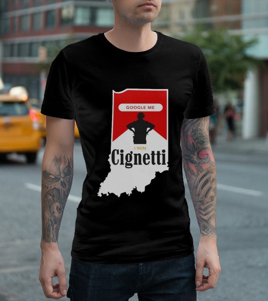 Google Me I Win Cignetti Indiana Hoosiers T-Shirt