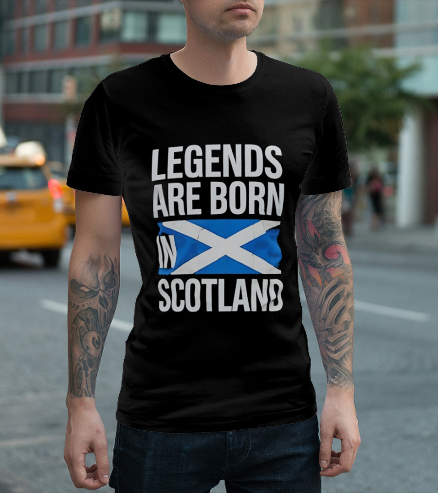 Legends Are Born In Scotland Flag St Andrews Cross Celebration T-Shirt