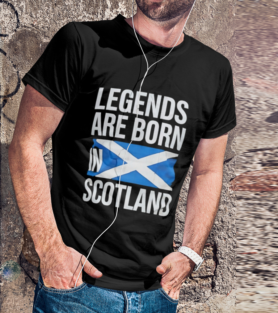 Legends Are Born In Scotland Flag St Andrews Cross Celebration T-Shirt