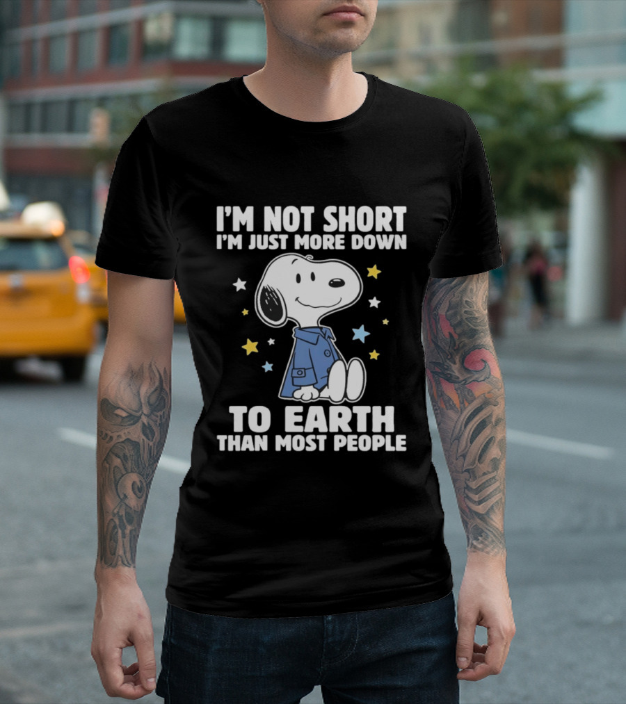 Snoopy I'm Not Short I'm Just More Down To Earth Than Most People Peanuts Character Fun T-Shirt
