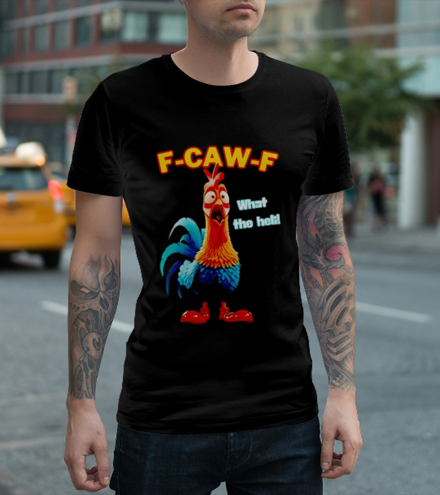 F Caw F What The Heli Rooster Shocked Expression T-Shirt