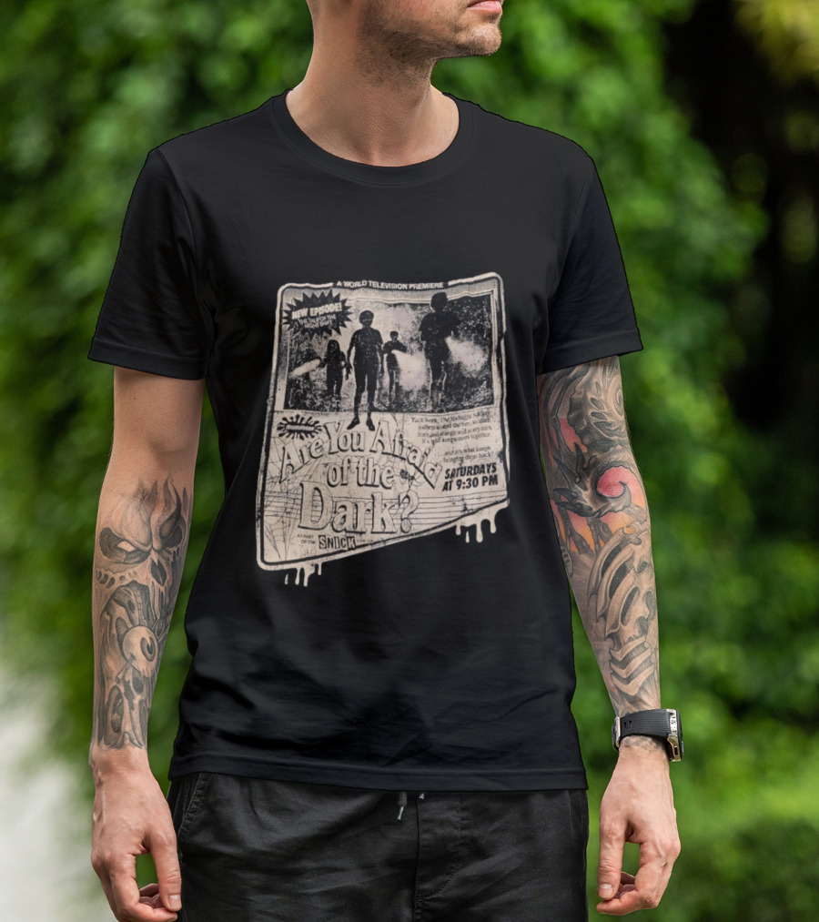 Nickelodeon Are You Afraid Of The Dark New Episode World Television Premiere Saturdays At 9:30 PM SNICK T-Shirt