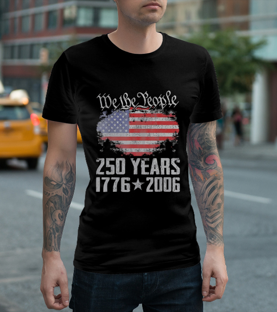 We The People 250 Years 1776 2006 American Flag T-Shirt