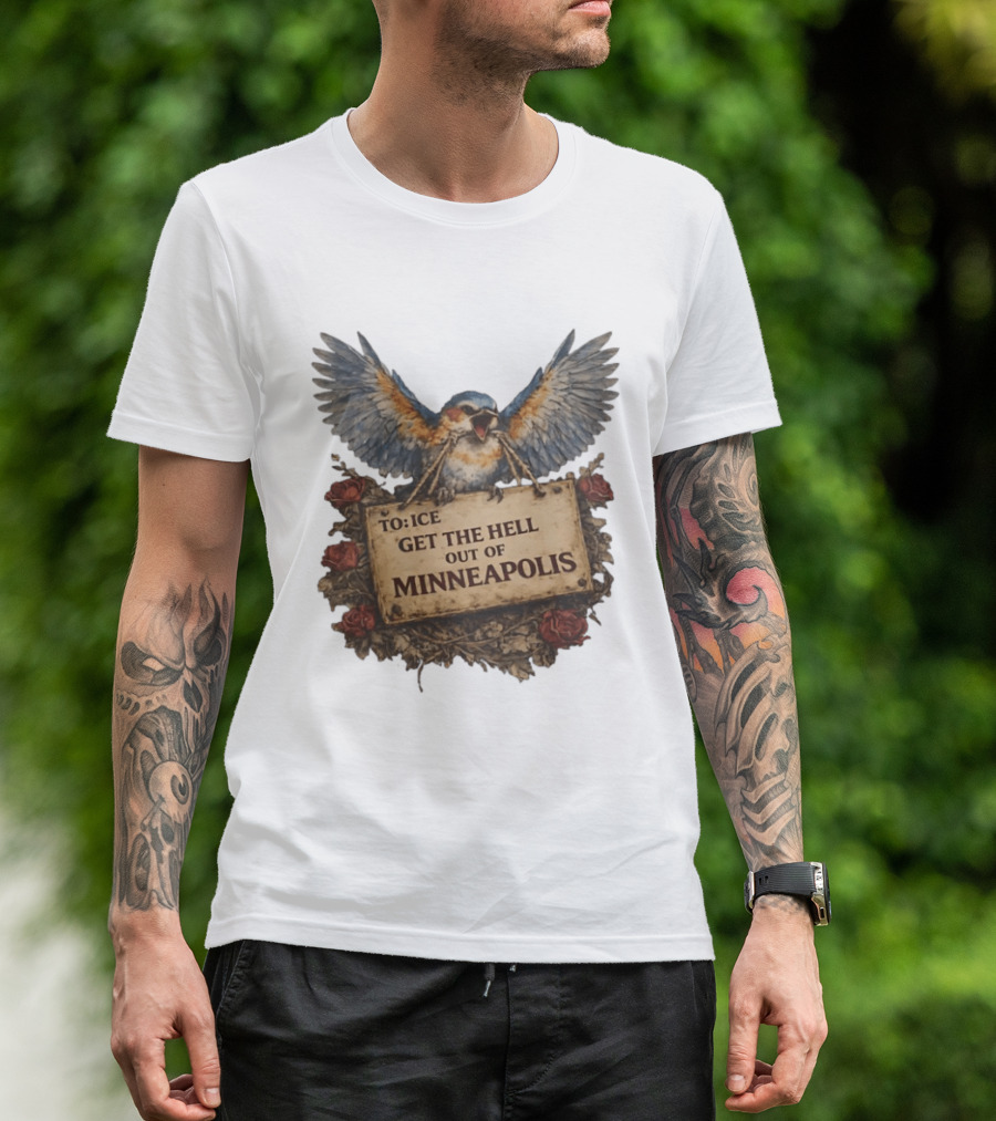 TO ICE Get The Hell Out Of Minneapolis Bird T-Shirt