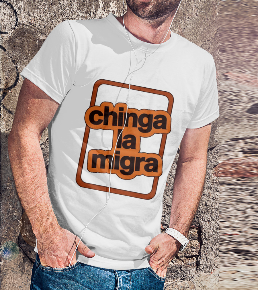 Chinga La Migra Bold T-Shirt