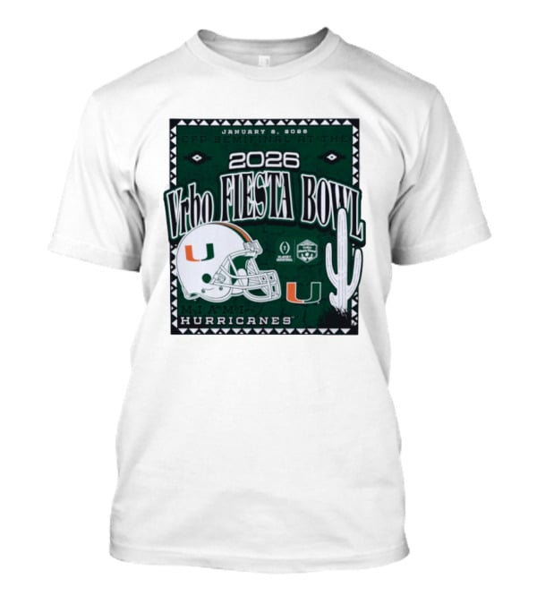 2026 Vrbo Fiesta Bowl Miami Hurricanes January 8 CFP Semifinal T-Shirt