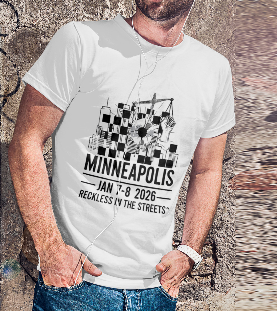 Minneapolis Jan 7 8 2026 Reckless In The Streets Urban Adventure T-Shirt