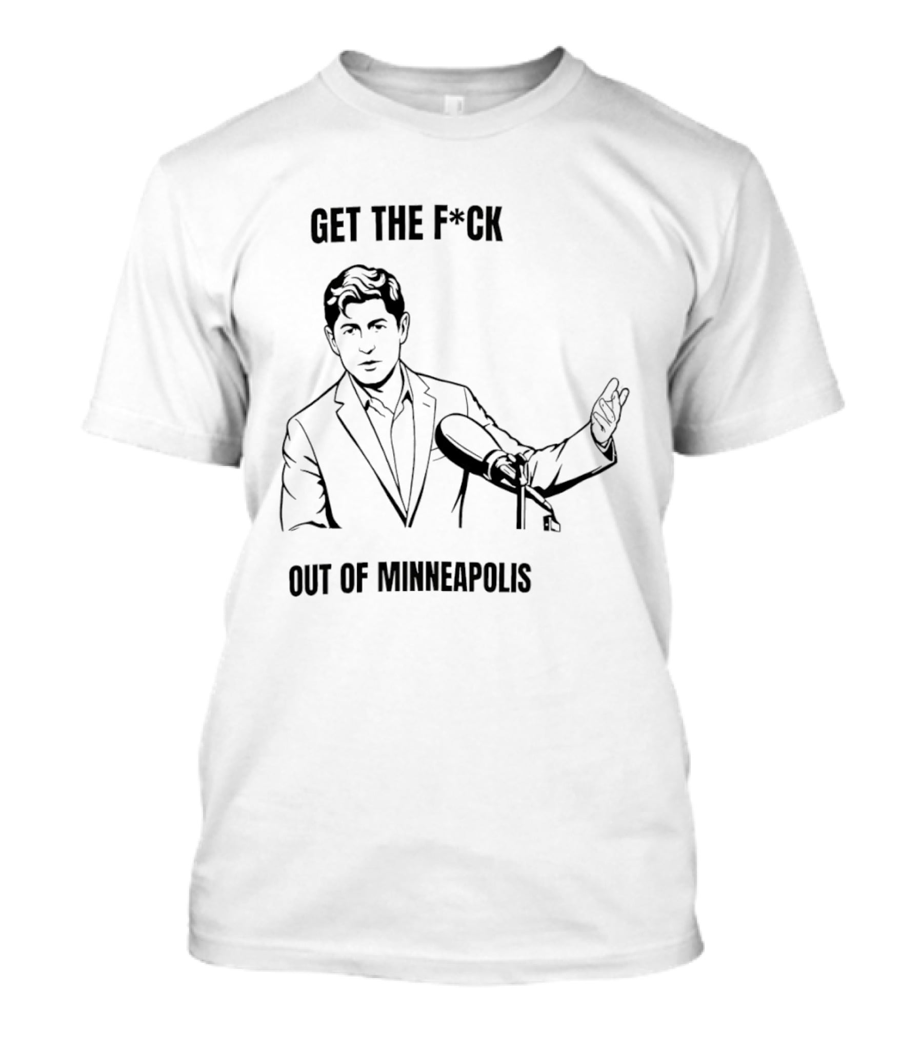 Get The F*ck Out Of Minneapolis Microphone Gesture T-Shirt