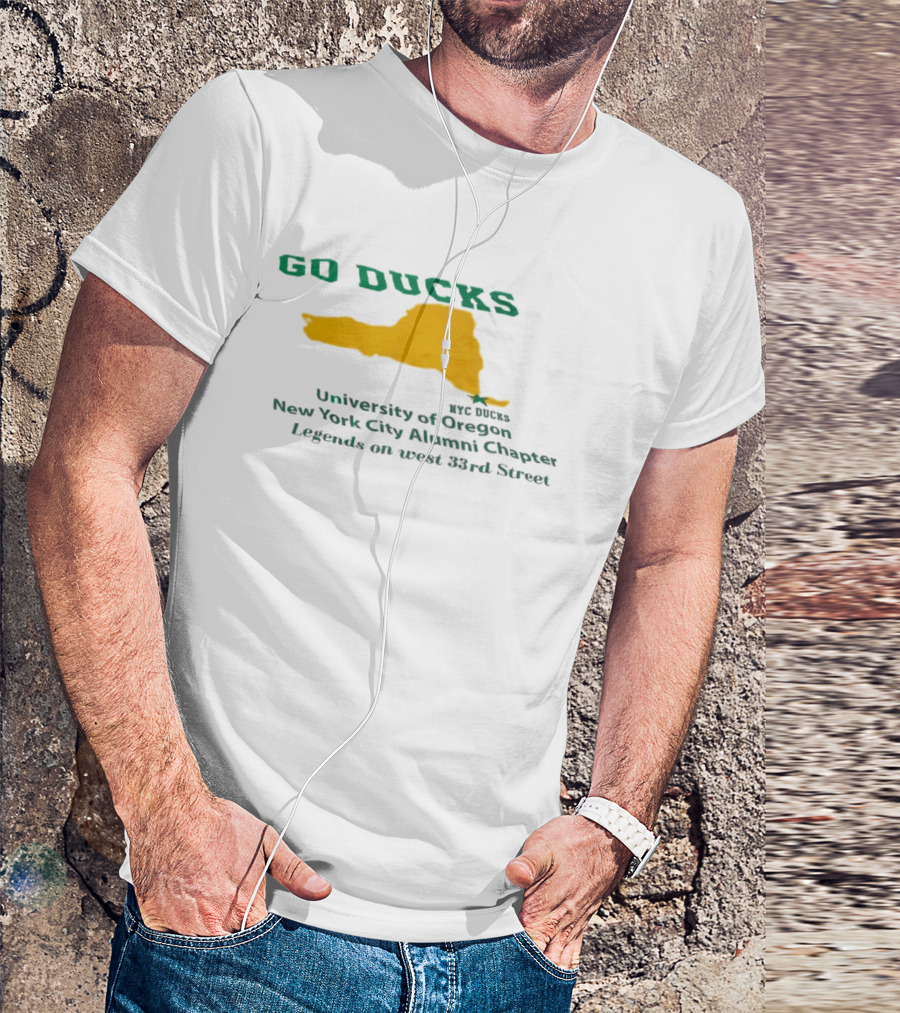 GO DUCKS University Of Oregon NYC Alumni Chapter Legends West 33rd Street T-Shirt