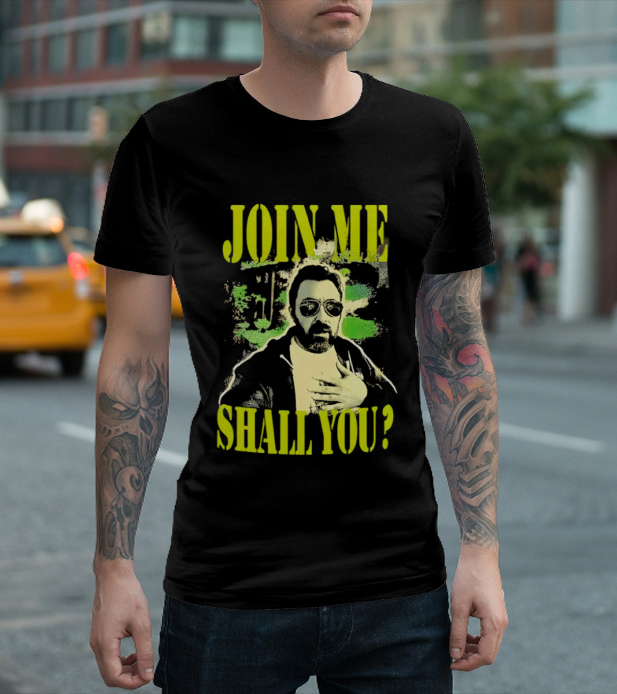 Join Me Shall You Adam The Woo T-Shirt