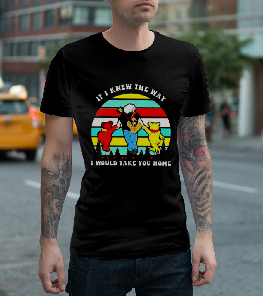Bob Weir Grateful Dead 1947 2026 If I Knew The Way I Would Take You Home Dancing Bears T-Shirt