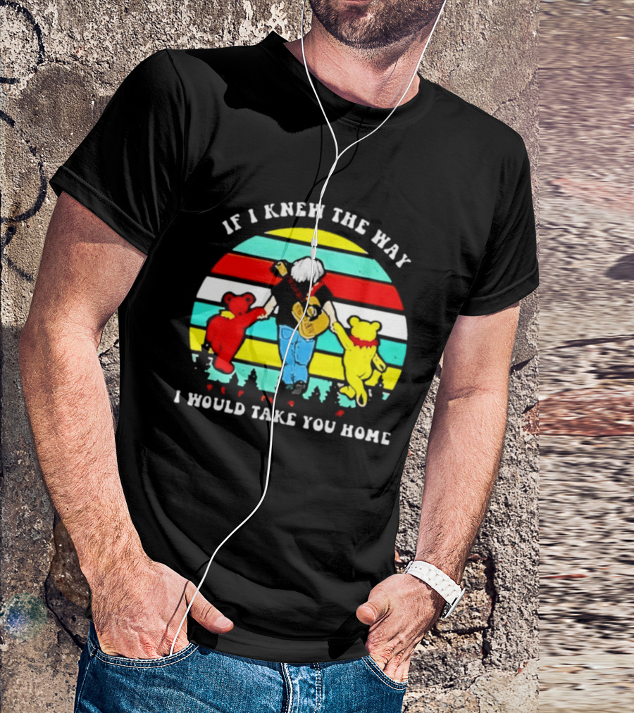 Bob Weir Grateful Dead 1947 2026 If I Knew The Way I Would Take You Home Dancing Bears T-Shirt