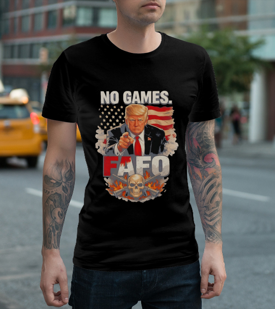 No Games FAFO Donald Trump American Flag Skull And Crossbones T-Shirt