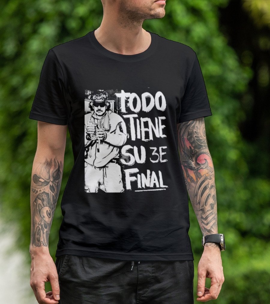 Nicolas Maduro Arrested Todo Tiene Su 3E Final T-Shirt