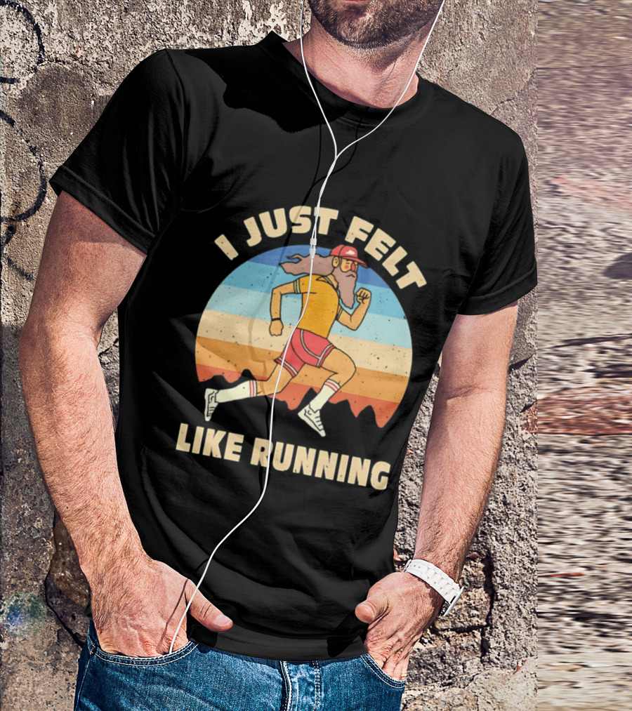 I Just Felt Like Running Forrest Gump T-Shirt