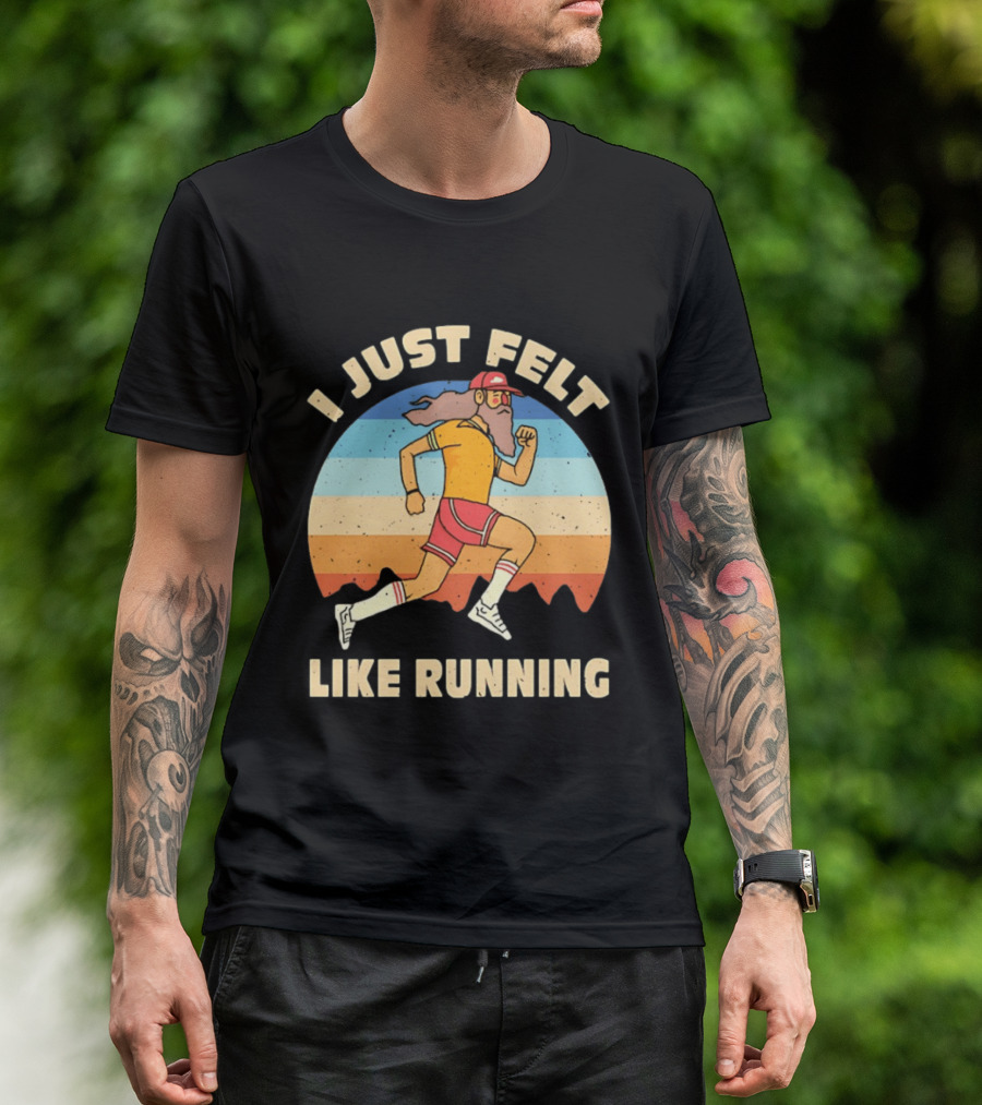 I Just Felt Like Running Forrest Gump T-Shirt