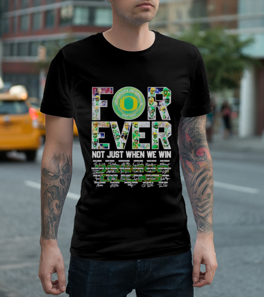 University Of Oregon Ducks Forever Not Just When We Win Signatures T-Shirt