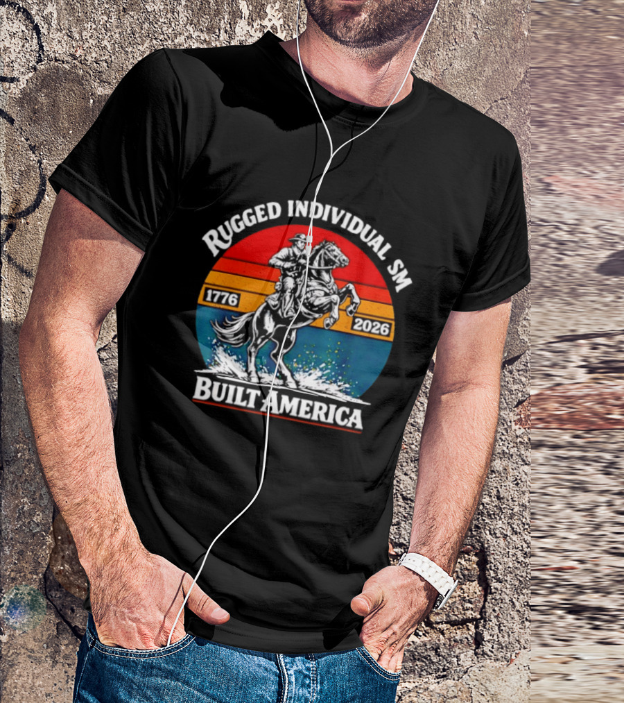 Rugged Individualism 1776 2026 Built America Retro Vintage USA Flag Patriotic T-Shirt