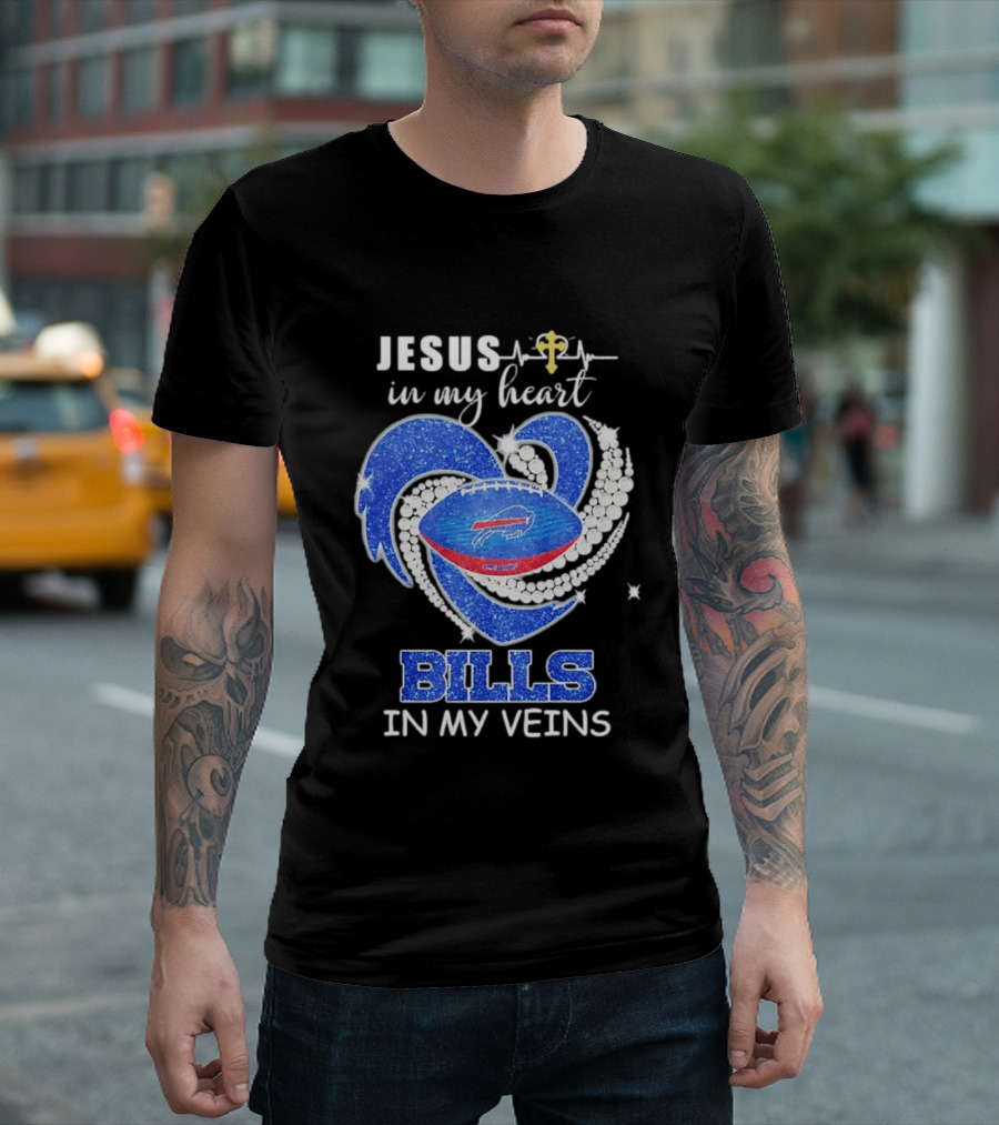 Jesus In My Heart Buffalo Bills In My Veins T-Shirt