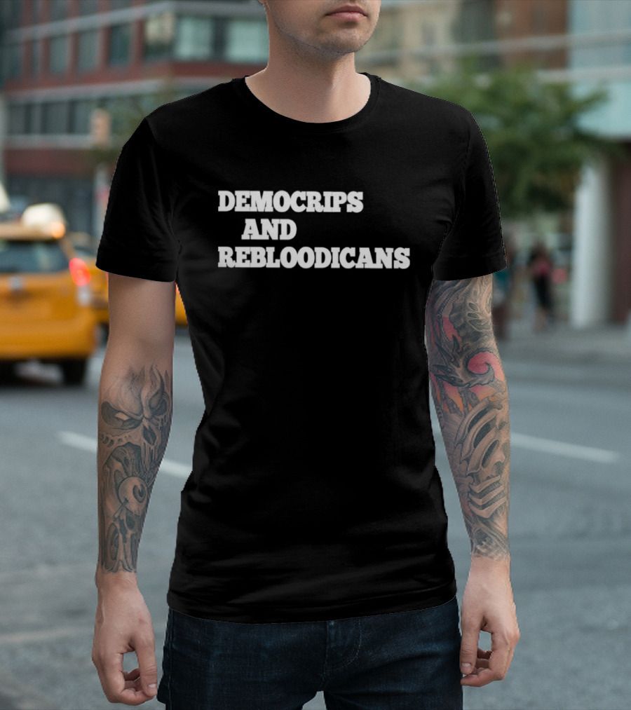 Democrips And Rebloodicans Text T-Shirt