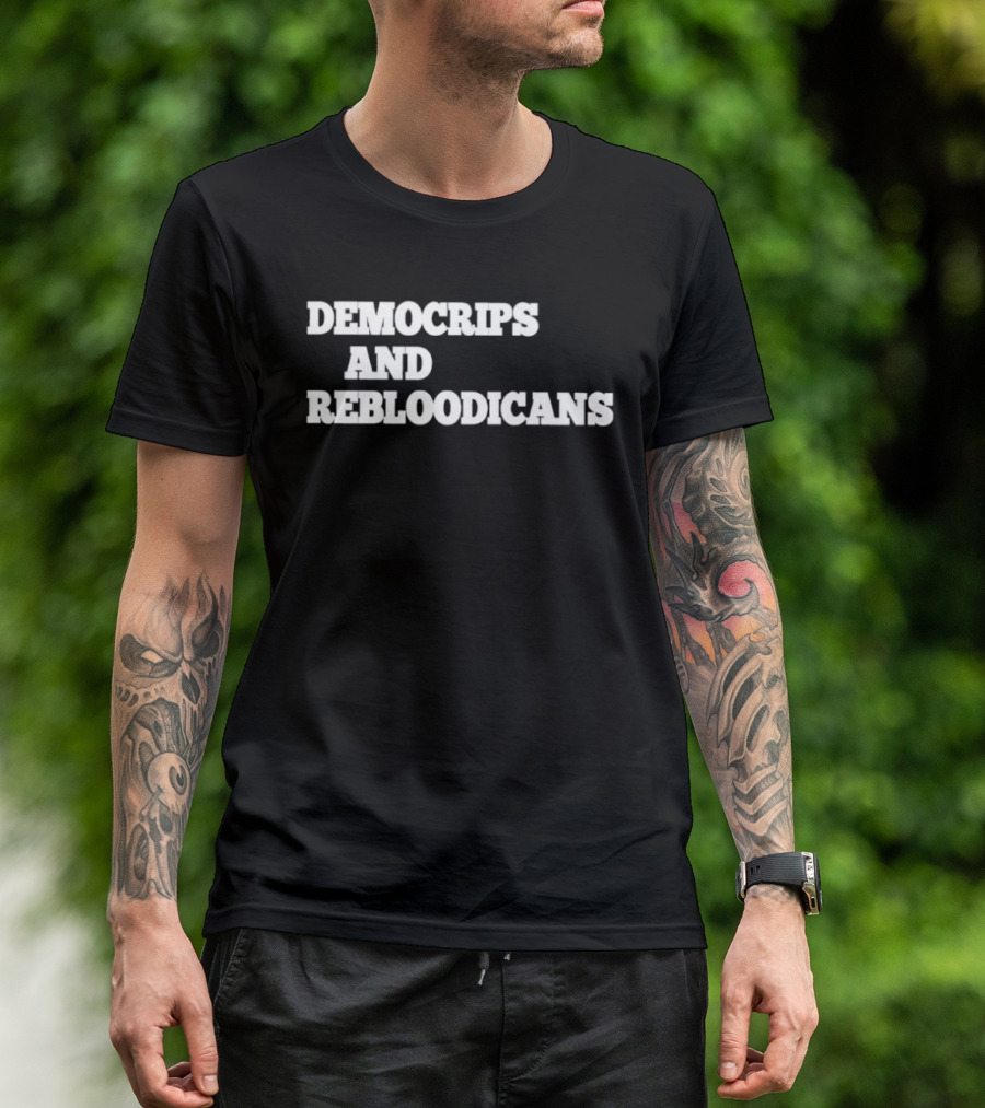 Democrips And Rebloodicans Text T-Shirt