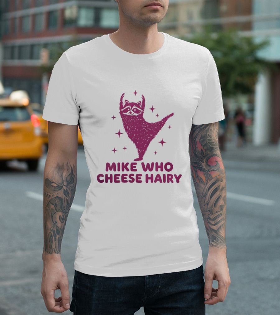 Mike Who Cheese Hairy Dancing Sloth Pun Humor T-Shirt