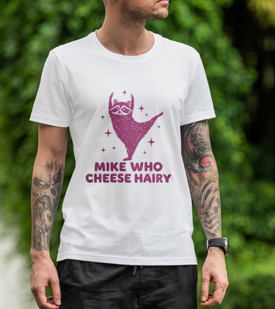 Mike Who Cheese Hairy Dancing Sloth Pun Humor T-Shirt