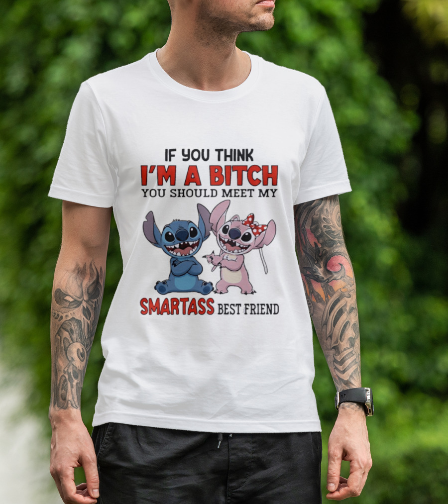 I'm A Bitch You Should Meet My Smartass Best Friend Stitch Angel T-Shirt
