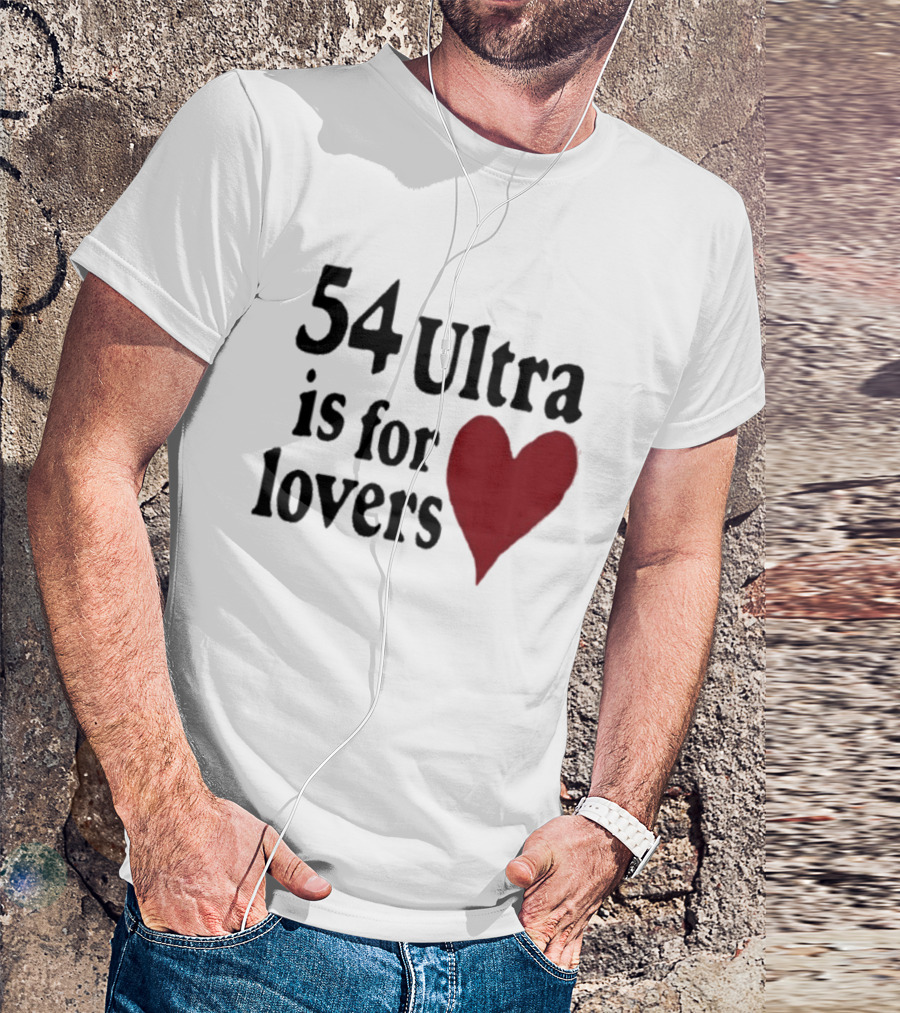 54 Ultra Is For Lovers Heart T-Shirt